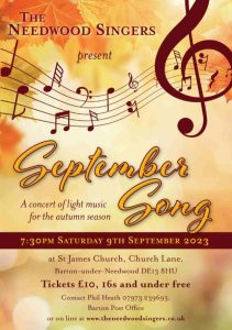 The Needwood Singers present September Song. A concert of light music for the Autumn Season.